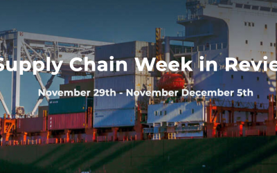 Supply Chain Week in Review November 29th – December 5th