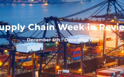 Supply Chain Week in Review December 6th – December 12th