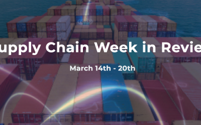 Supply Chain Week in Review March 14th – 20th