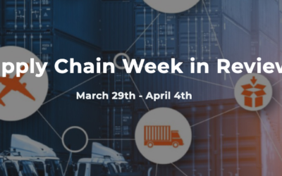 Supply Chain Week in Review March 29th – April 4th