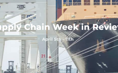 Supply Chain Week in Review April 5th – 11th